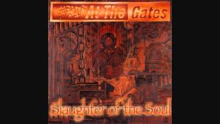 At The Gates - Slaughter Of The Soul (HQ)