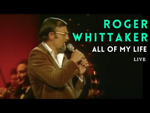 Roger Whittaker - All oy my life