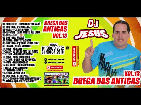 CD COMPLETO - BREGA DAS ANTIGAS - DJ JESUS VOL. 13