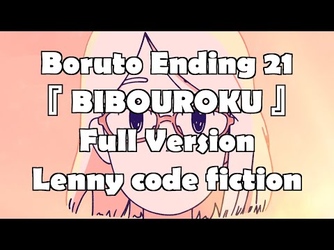 Boruto : Ending 21 Full Lyrics『 BIBOUROKU 』Lenny code fiction