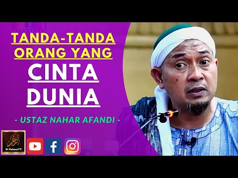 Ustaz Nahar Afandi - TANDA-TANDA ORANG YANG CINTA DUNIA