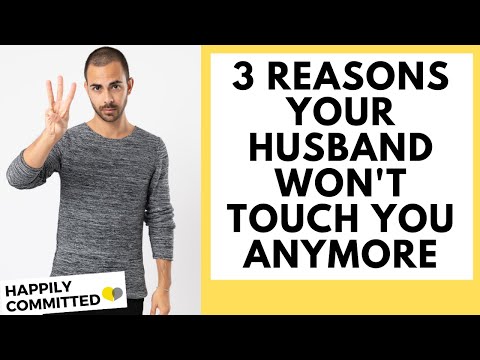 My Husband Doesn't Touch Me | 3 Reasons He Won't Touch You Anymore