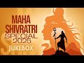Maha Shivratri Special 2025 Jukebox Shiv Bhajan Shiv Bhakti Songs महाशिवरात्र�