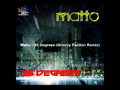 Matto - 35 Degrees (Groovy Faction Remix)