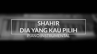 Download lagu Shahir - Dia Yang Kau Pilih (Piano Instrumental Cover - Top View) mp3