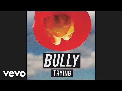 Bully - Trying (Audio)