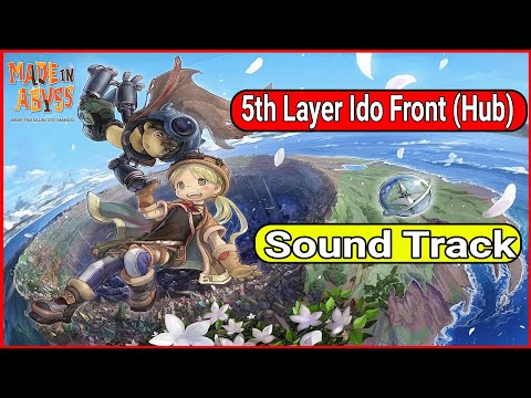 5th Layer Ido Front (Hub) Theme - Made in Abyss- Binary Star Falling Into Darkness Soundtrack