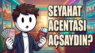 Bugün Seyahat Acentası Açsaydın Ne Olurdu?