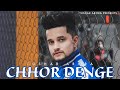 CHHOR DENGE (Male Version) TUSHAR ARORA | Parampara Tandon| Nora Fatehi | Chhod Denge