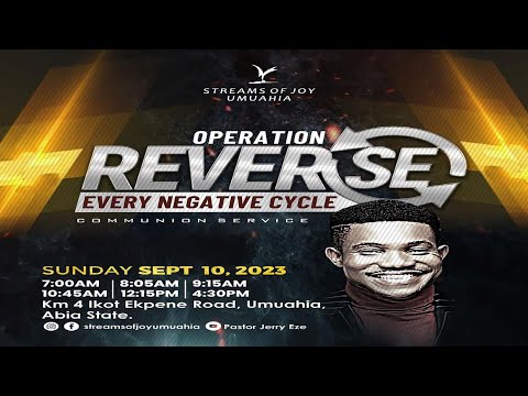OPERATION REVERSE EVERY NEGATIVE CYCLE [COMMUNION SERVICE] || SUNDAY 10TH SEPTEMBER 2023