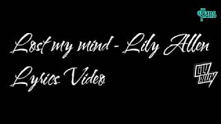 [LYRICS] Lost my mind - Lily Allen (full screen)