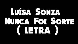 Luísa Sonza - Nunca Foi Sorte  LETRA
