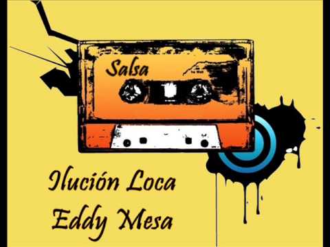 Ilusion Loca - Eddy Mesa