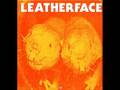 Leatherface - Not Superstitious