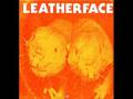 Leatherface - Not Superstitious 