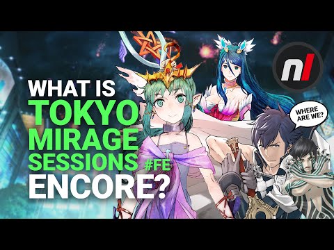 What Exactly is Tokyo Mirage Sessions #FE Encore? | Nintendo Switch Preview