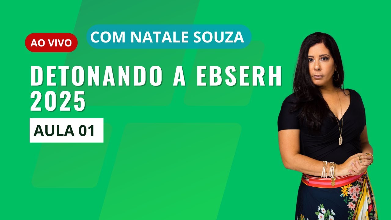 AULA 01 - DETONANDO EBSERH 2025 - História e Constituição Federal