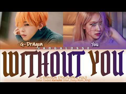 [Karaoke] YOUR CO-ED GROUP "WITHOUT YOU" BY G-DRAGON FEAT. ROSÉ (COLOR-CODED HAN|EASY ROM|ENG)
