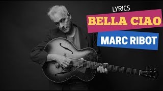Lyrics - Marc Ribot - "Bella Ciao (Goodbye Beautiful)" (feat. Tom Waits)