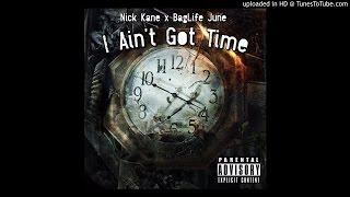 Nick Kane x Baglife June - I Ain't Got No Time