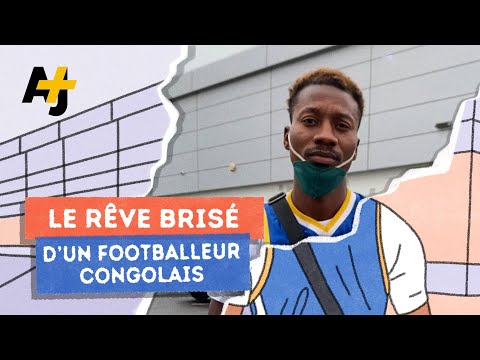 LE RÊVE BRISÉ D'UN FOOTBALLEUR CONGOLAIS