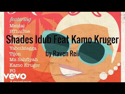 Raven Reii - Shades Idub (AUDIO) ft. Kamo Kruger