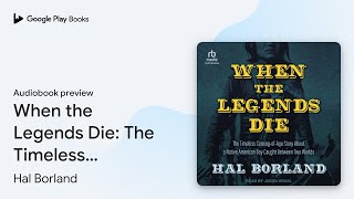 When the Legends Die: The Timeless… by Hal Borland · Audiobook preview