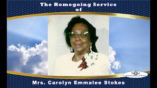 The Homegoing Service of Mrs. Carolyn Emmalee Stokes