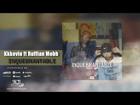 Kkkevin ft Ruffian Mobb - Inquebrantable