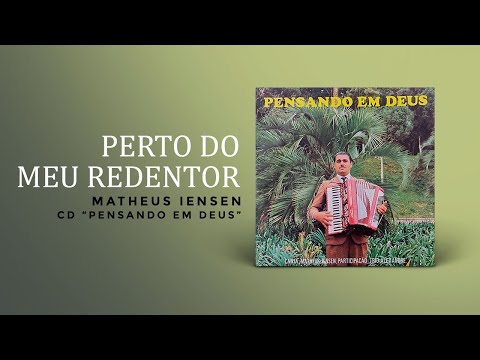 Matheus Iensen - Perto do meu Redentor | Áudio Oficial