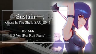 sustain++;  by Mili | Ghost In The Shell: SAC_2045 ED Theme (Piano) ver . Rui Ruii