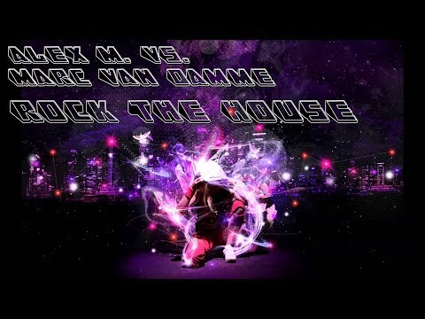 Alex M Vs. Marc Van Damme - Rock The House