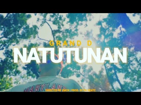 GRAND D - NATUTUNAN (Official Music Video)