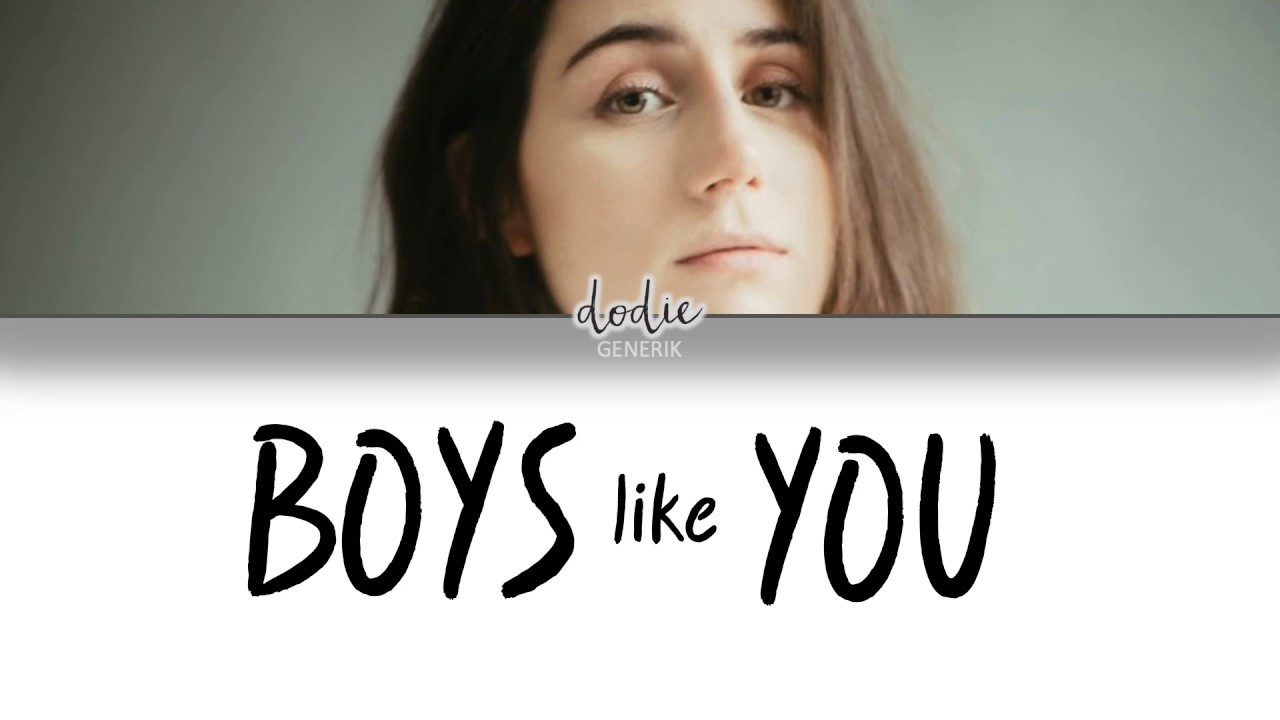 Dodie - Boys Like You