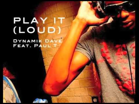 Dynamik Dave Feat Paul T - Play It Loud (Original Mix)