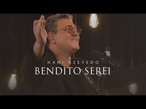 Nani Azevedo -  Bendito Serei (Vídeo Oficial)