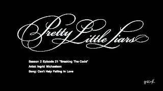 PLL Can&#39;t Help Falling In Love - Ingrid Michaelson