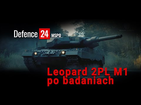 Leopard 2PL M1 po badaniach [DEFENCE24 TV]