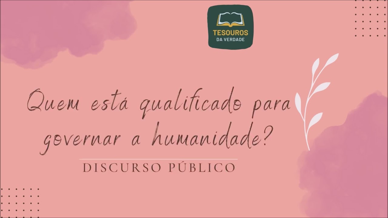 Discurso: Quem está qualificado para governar a humanidade?
