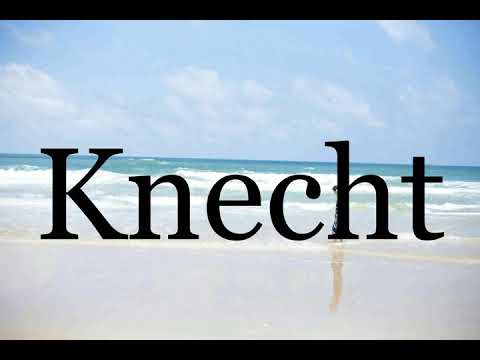 How To Pronounce Knecht🌈🌈🌈🌈🌈🌈Pronunciation Of Knecht