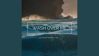 Wash Over Me (Live)