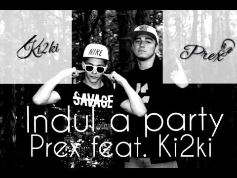 Prex P.A.P ft. Ki2ki - Indul a party