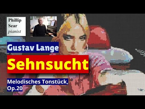 Gustav Lange: Sehnsucht (Melodisches Tonstück), Op.20