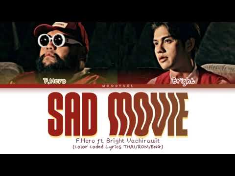 F.HERO ft.BRIGHT VACHIRAWIT - Sad Movie (Prod. By NINO) Lyrics THAI/ROM/ENG