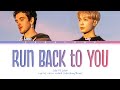LAY ft LAUV - "Run Back To You" (Lyrics Color coded)