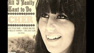 Cher - All I really Want to Do