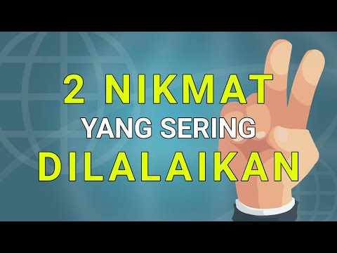 DUA NIKMAT YANG SERING DILALAIKAN - CERAMAH SINGKAT