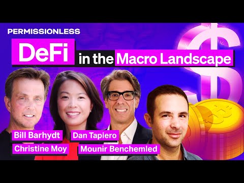 DeFi in the Macro Landscape: Bill Barhydt, Mounir Benchemled, Christine Moy, Dan Tapiero