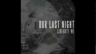 Our Last Night - Liberate Me