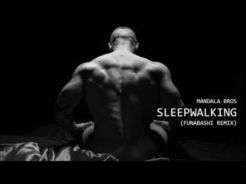 Mandala Bros - Sleepwalking (Funabashi remix)